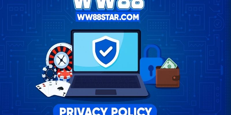 Hiểu rõ chính sách bảo mật WW88 để bảo vệ tài khoản và tránh rủi ro cá cược